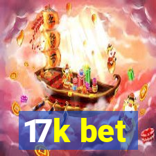 17k bet